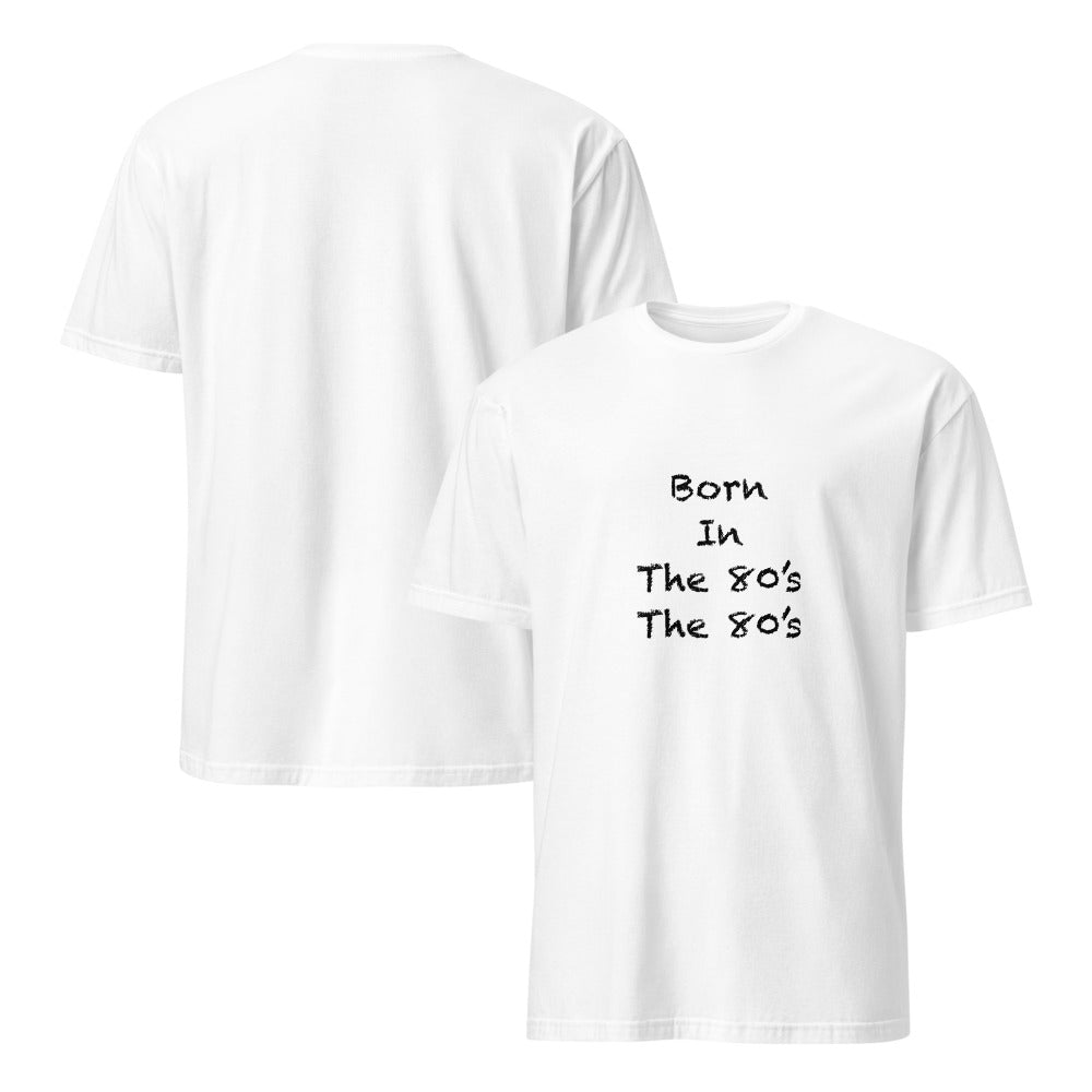 Born in the 80s Retro Graphic Tee – Vintage 1980s Nostalgia Shirt, Short-Sleeve Unisex T-Shirt
